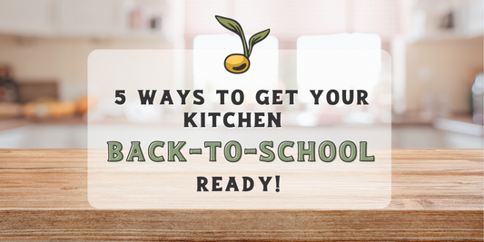 5 Ways to Get Your Kitchen Back-to-School Ready!